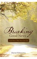 Breaking Good News