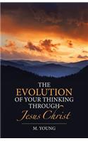 Evolution of Your Thinking Through Jesus Christ