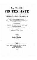 La France protestante ou, Vies des protestants français