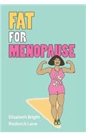 Fat for Menopause