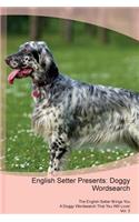 English Setter Presents: Doggy Wordsearch The English Setter Brings You A Doggy Wordsearch That You Will Love! Vol. 3