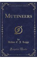 Mutineers (Classic Reprint)