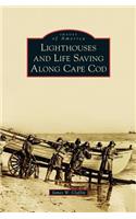 Lighthouses and Life Saving Along Cape Cod: (English)