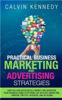 Practical Business Marketing and Advertising Strategies
