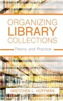Organizing Library Collections: Theory and Practice
