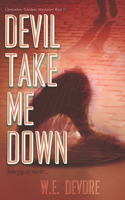 Devil Take Me Down