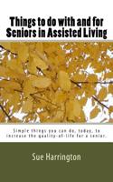 Things to do with and for Seniors in Assisted Living (The locked title has Senior's.)