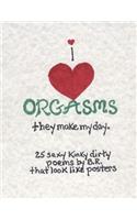 i (HEART) ORGASMS they make my day