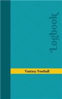 Fantasy Football Log: Logbook, Journal - 102 pages, 5 x 8 inches