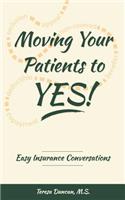 Moving Your Patients to YES!