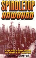 Spindletop Unwound