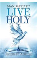 Mandated to Live Holy