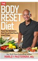 The Body Reset Diet: Power Your Metabolism, Blast Fat, and Shed Pounds in Just 15 Days