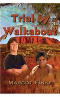 Trial by Walkabout