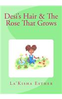 Desi's Hair & The Rose That Grows