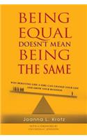 Being Equal Doesn't Mean Being The Same
