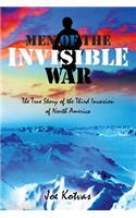 Men of the Invisible War, Second Edition