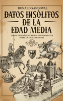 Datos Insólitos de la Edad Media: Datos Extraños, Curiosos e Interesantes sobre la Época Medieval