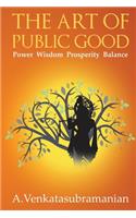 Art of Public Good: Power Wisdom Prosperity Balance