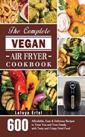 The Complete Vegan Air Fryer Cookbook