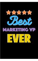 Best Marketing VP Evers Notebook - Marketing VP Funny Gift: Lined Notebook / Journal Gift, 120 Pages, 6x9, Soft Cover, Matte Finish