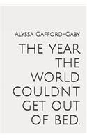 The year the world couldn't get out of bed.