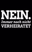 Nein. Immer Noch Nicht Verheiratet: Jahreskalender für das Jahr 2020 Din-A5 Format Jahresplaner