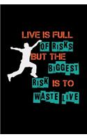 Live is full of risks