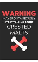 Warning May Spontaneously Start Talking About Crested Malts