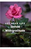 Let your life unfold with gratitude journal daily giving thanks to your God