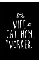 Wife. Cat Mom. Worker