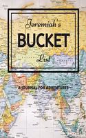 Jeremiah's Bucket List: A Creative, Personalized Bucket List Gift For Jeremiah To Journal Adventures. 8.5 X 11 Inches - 120 Pages (54 'What I Want To Do' Pages and 66 'Plac