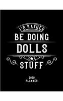 I'd Rather Be Doing Dolls Stuff 2020 Planner