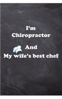 I am Chiropractor And my Wife Best Cook Journal: Lined Notebook / Journal Gift, 200 Pages, 6x9, Soft Cover, Matte Finish