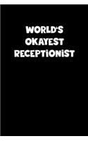 World's Okayest Receptionist Notebook - Receptionist Diary - Receptionist Journal - Funny Gift for Receptionist