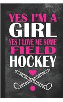 Yes I'm A Girl Yes I Love Me Some Field Hockey