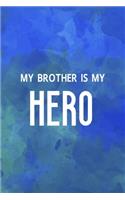 My Brother Is My Hero