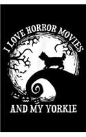 I Love Horror Movies And My Yorkie