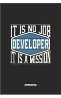 Developer Notebook - It Is No Job, It Is A Mission