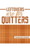 Leftovers Are For Quitters