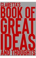 Claretta's Book of Great Ideas and Thoughts