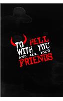 To Hell With You And All Your Friends