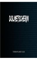 Dolmetscherin - Terminplaner 2020: Kalender und Organisator für Dolmetscherin. Terminkalender, Taschenkalender, Wochenplaner, Jahresplaner, Kalender 2019 - 2020 zum Planen und Organis