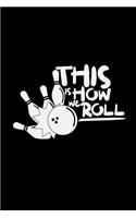 This is how we roll