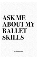 Ask Me About My Ballet Skills