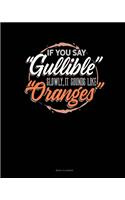 If You Say Gullible Slowly It Sounds Like Oranges: Menu Planner(766 Menu Planner)