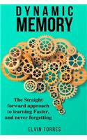 Dynamic Memory: The straight forward approach to learning faster, and never forgetting