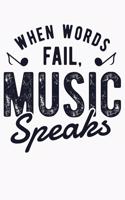 When Words Fail Music Speaks