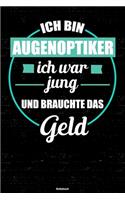 Ich bin Augenoptiker ich war jung und brauchte das Geld Notizbuch