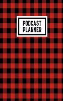 Podcast Planner: Daily Plan Your Podcasts Episodes Journal Notebook